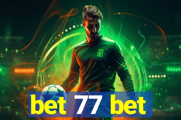 bet 77 bet